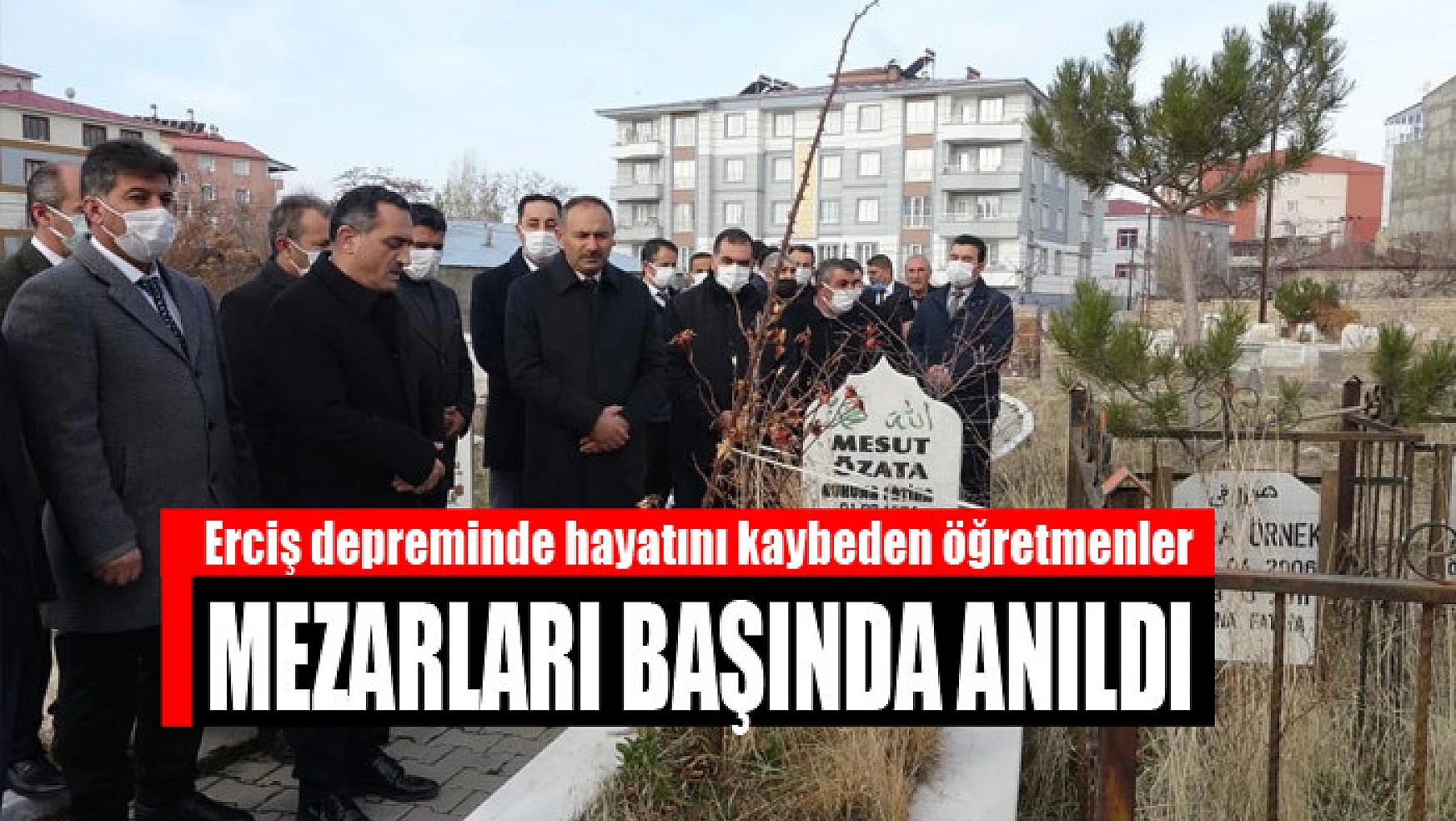 Erciş depreminde hayatını kaybeden öğretmenler mezarları başında anıldı