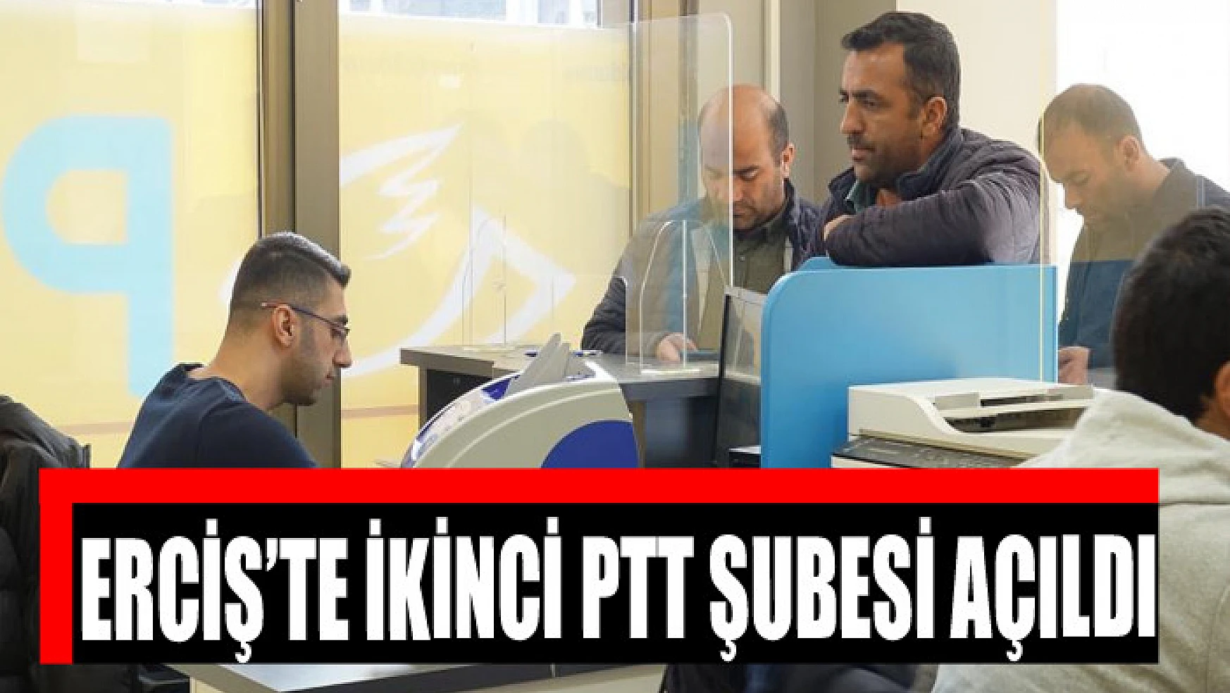 Erciş'te ikinci PTT şubesi açıldı