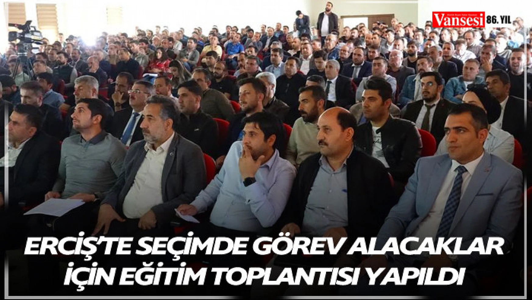 Erciş'te seçimde görev alacaklar için eğitim toplantısı yapıldı
