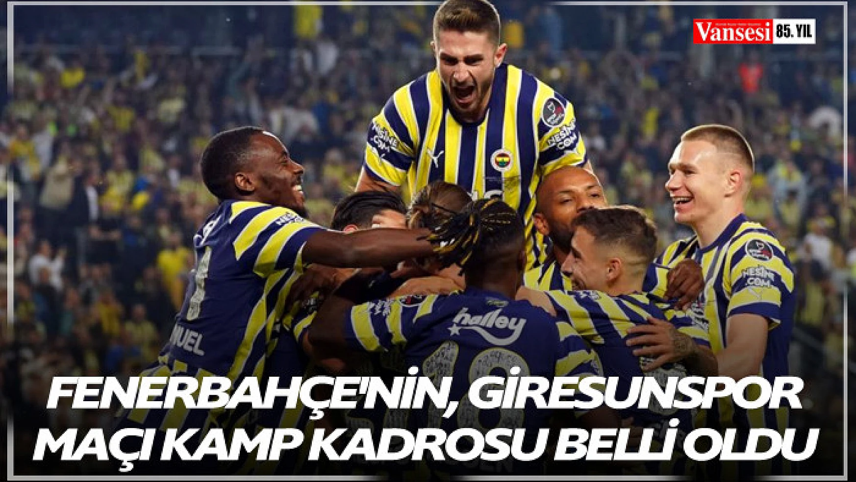 Fenerbahçe'nin, Giresunspor maçı kamp kadrosu belli oldu