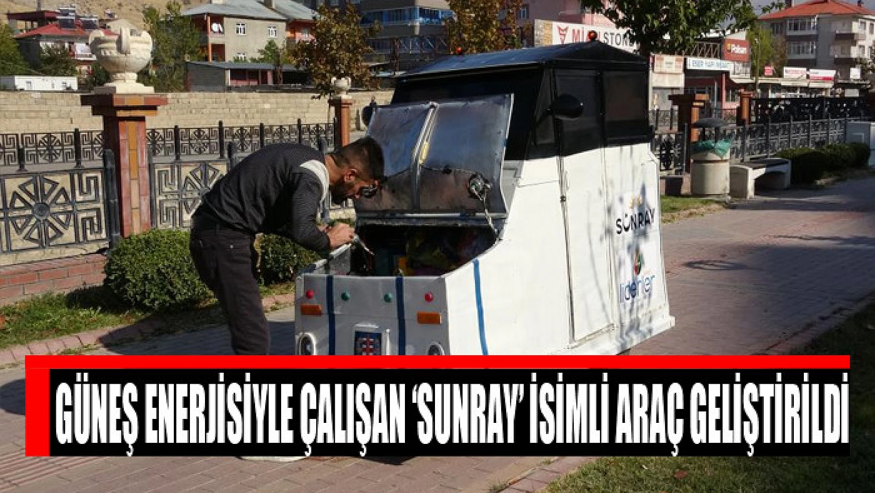 Güneş enerjisiyle çalışan 'Sunray' isimli araç geliştirildi