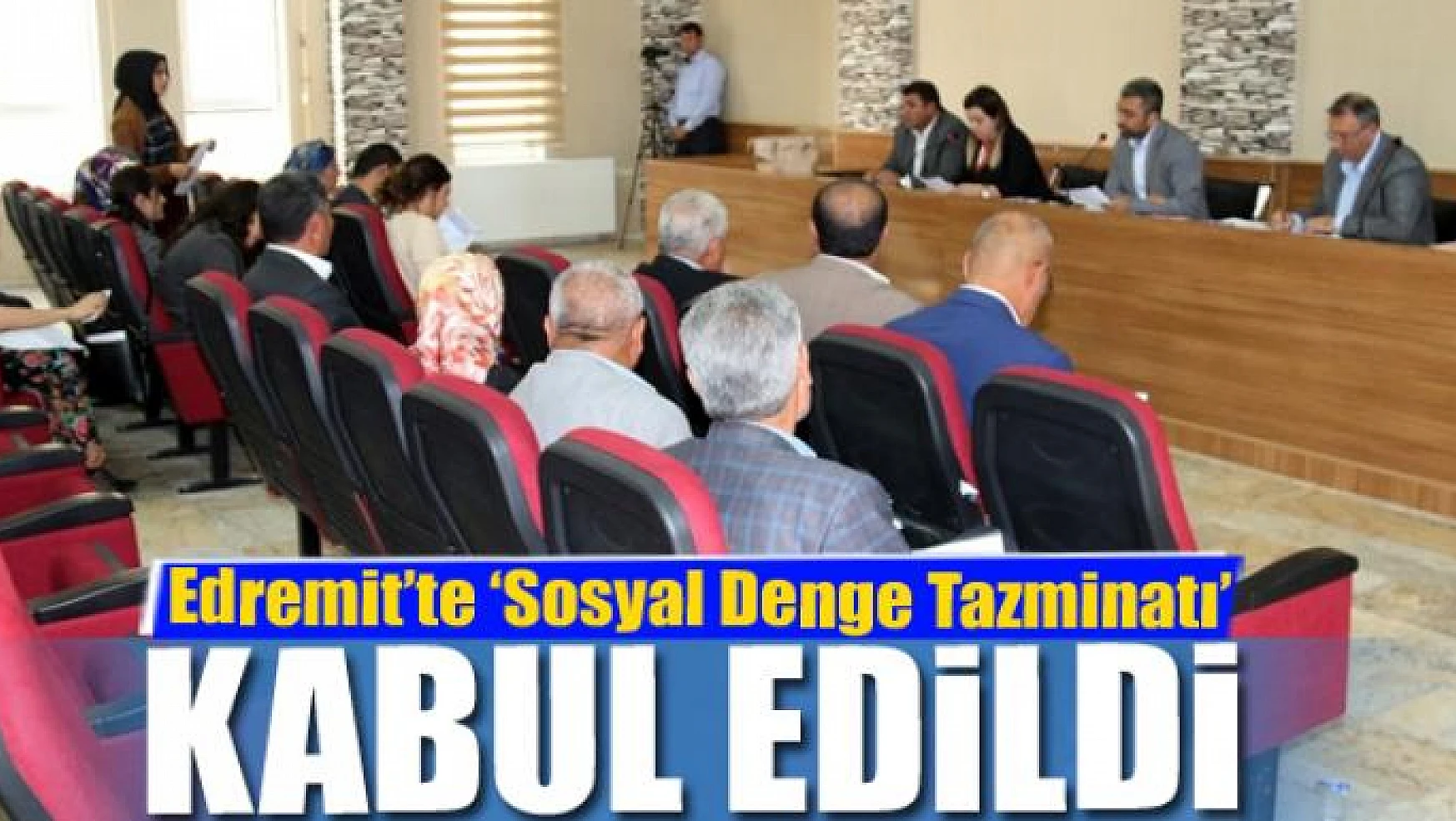 Edremit'te 'Sosyal Denge Tazminatı' kabul edildi