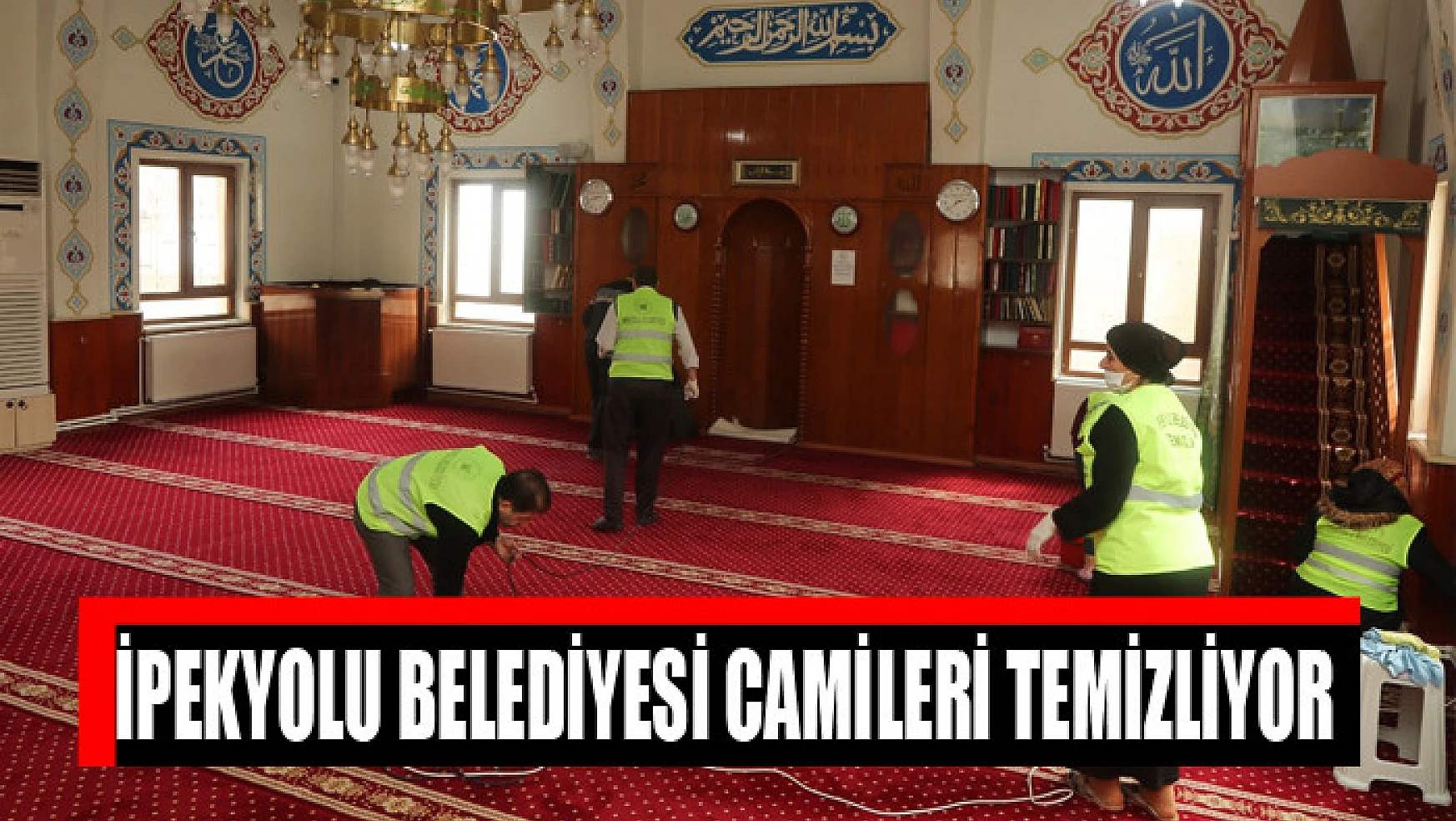 İpekyolu Belediyesi camileri temizliyor