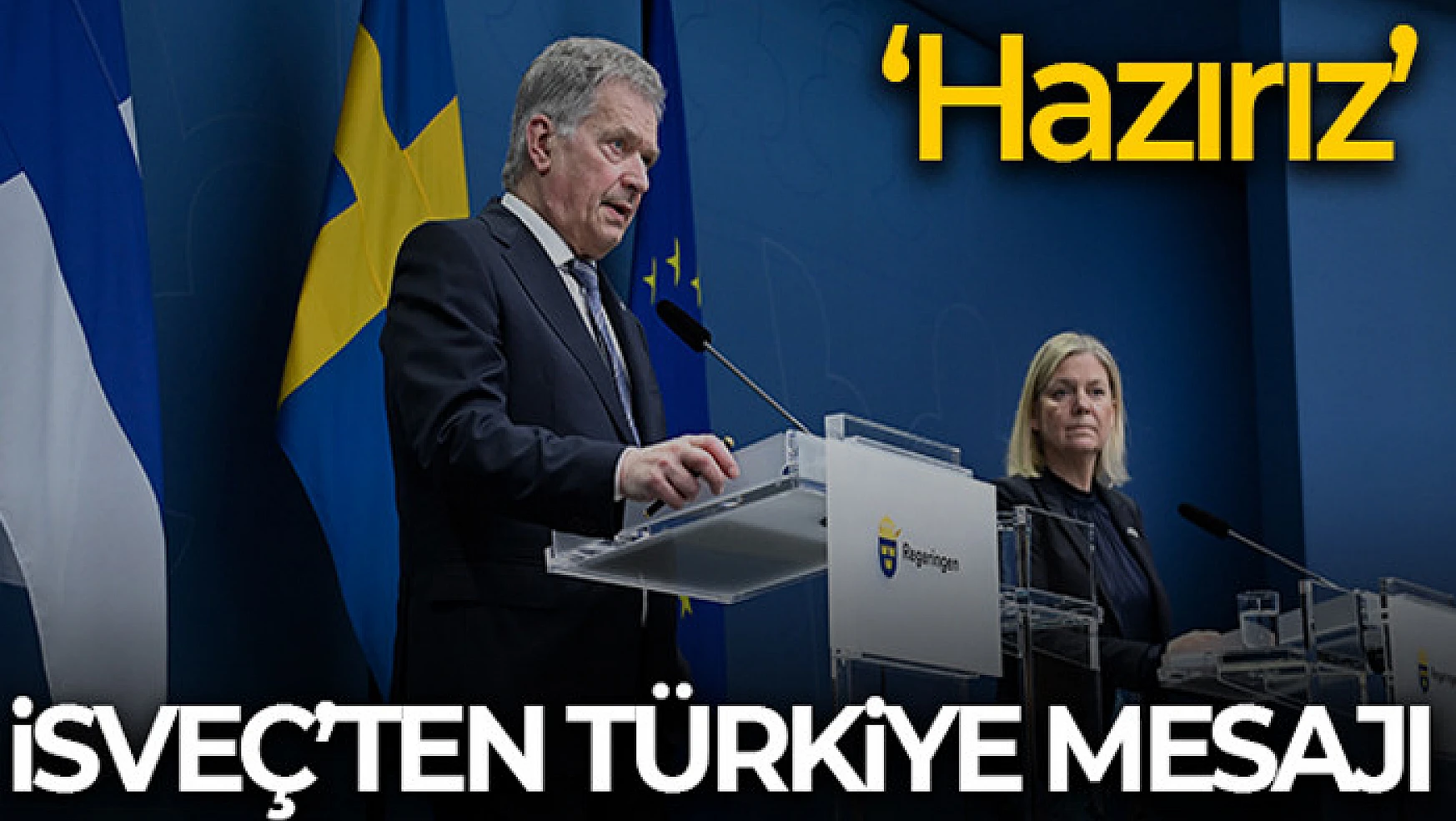 İsveç: 'Tüm soru işaretlerini görüşmek ve düzeltmek için Türkiye'ye gitmeye hazırız'