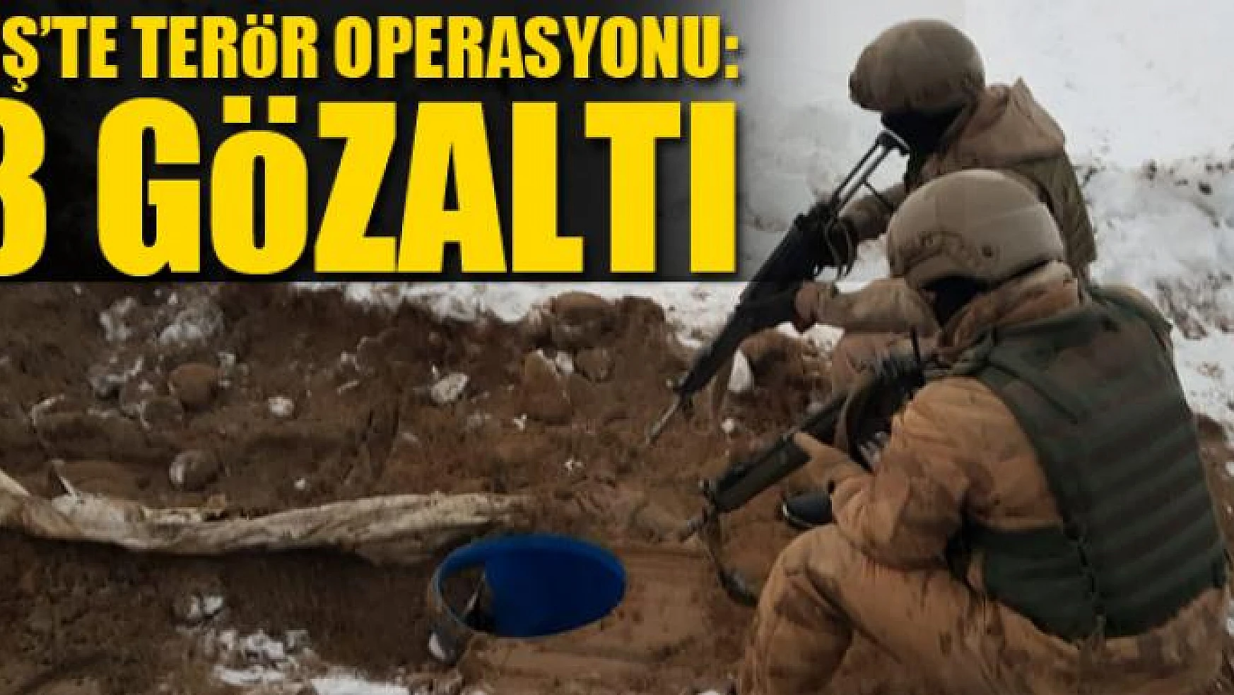 Erciş'te terör operasyonu: 13 gözaltı