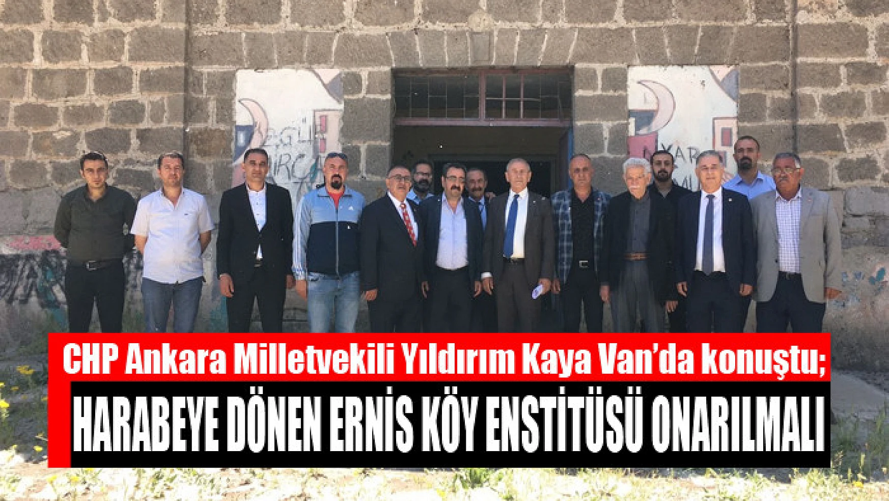 Kaya: Harabeye dönen Ernis Köy Enstitüsü onarılmalı
