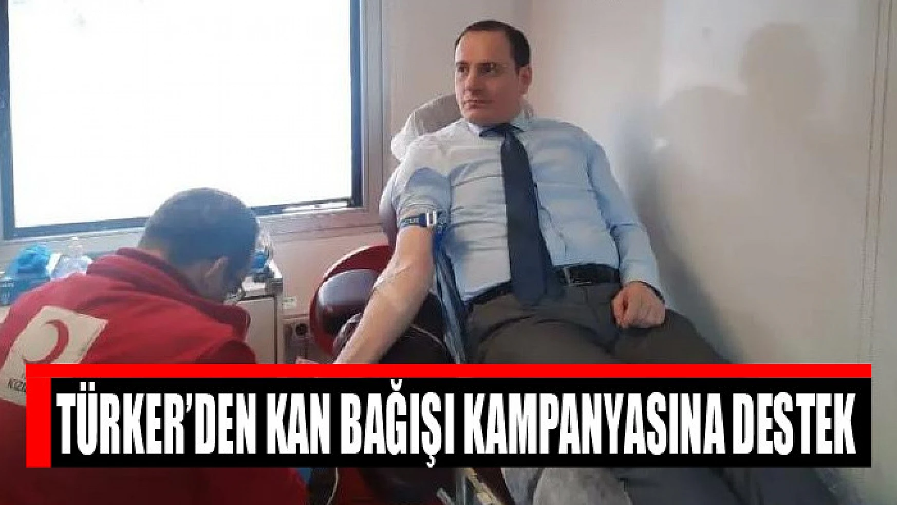 Kaymakam Türker'den kan bağışı kampanyasına destek