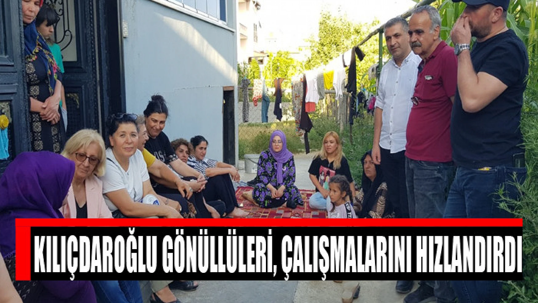 Kılıçdaroğlu Gönüllüleri, çalışmalarını hızlandırdı