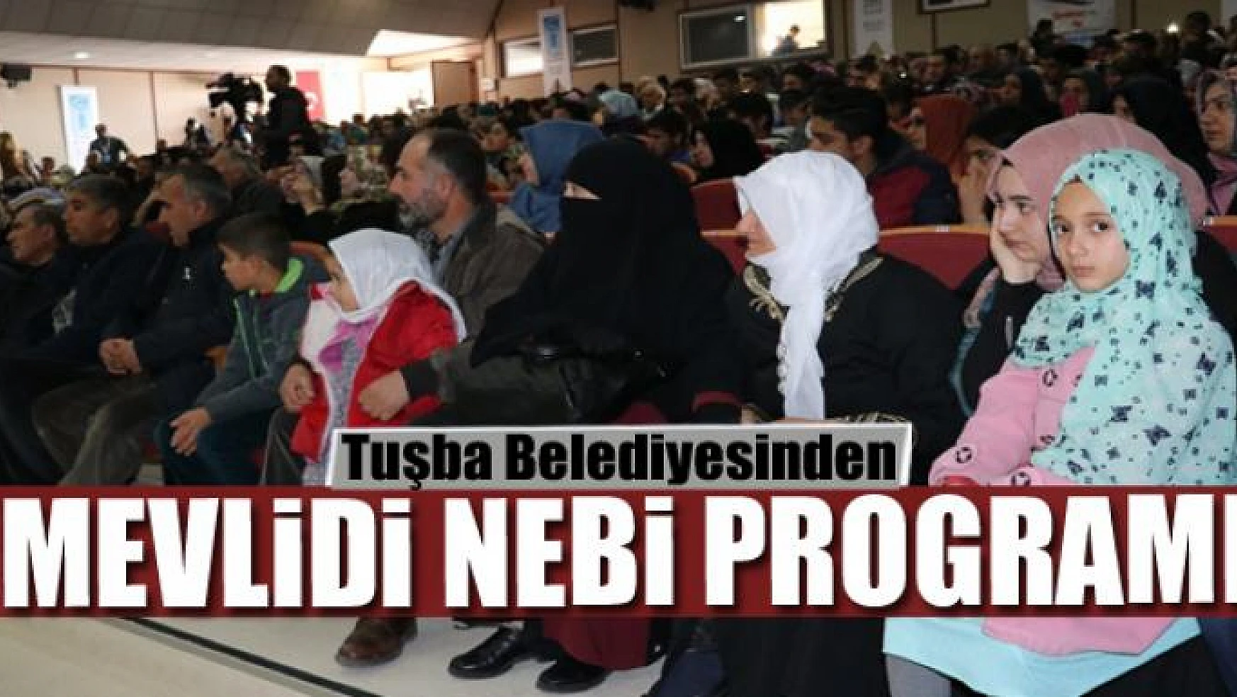 Tuşba Belediyesinden Mevlidi Nebi programı 