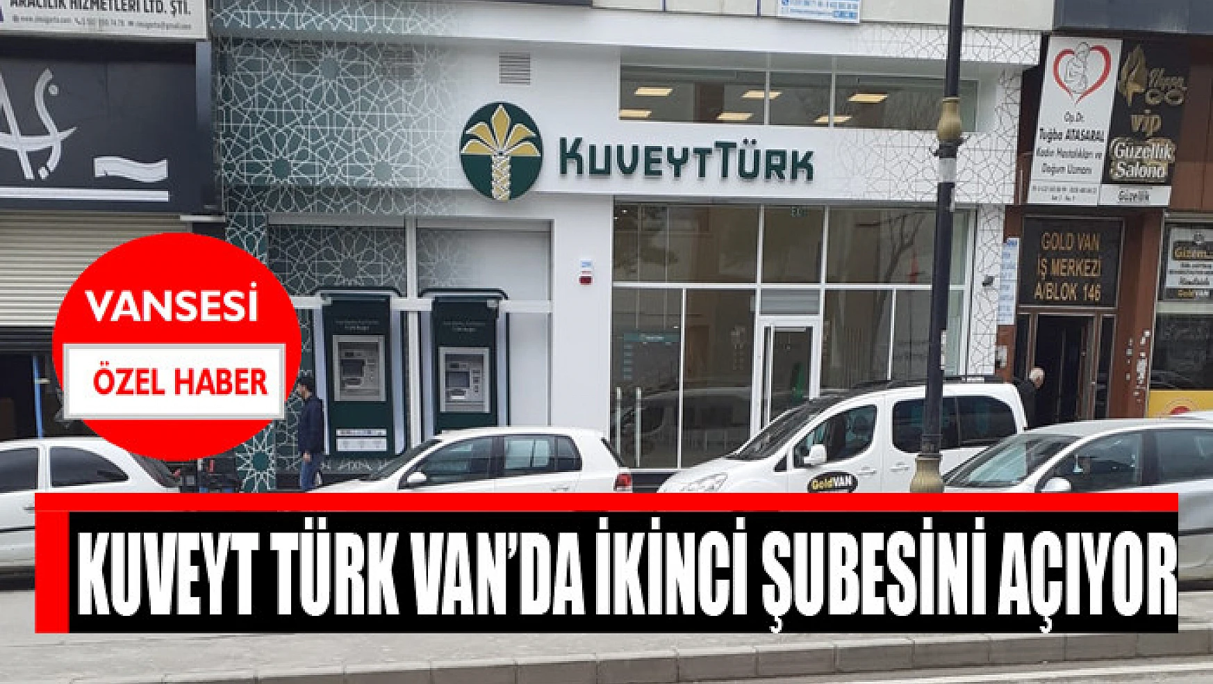 Kuveyt Türk Katılım Bankası Van'da ikinci şubesini açıyor