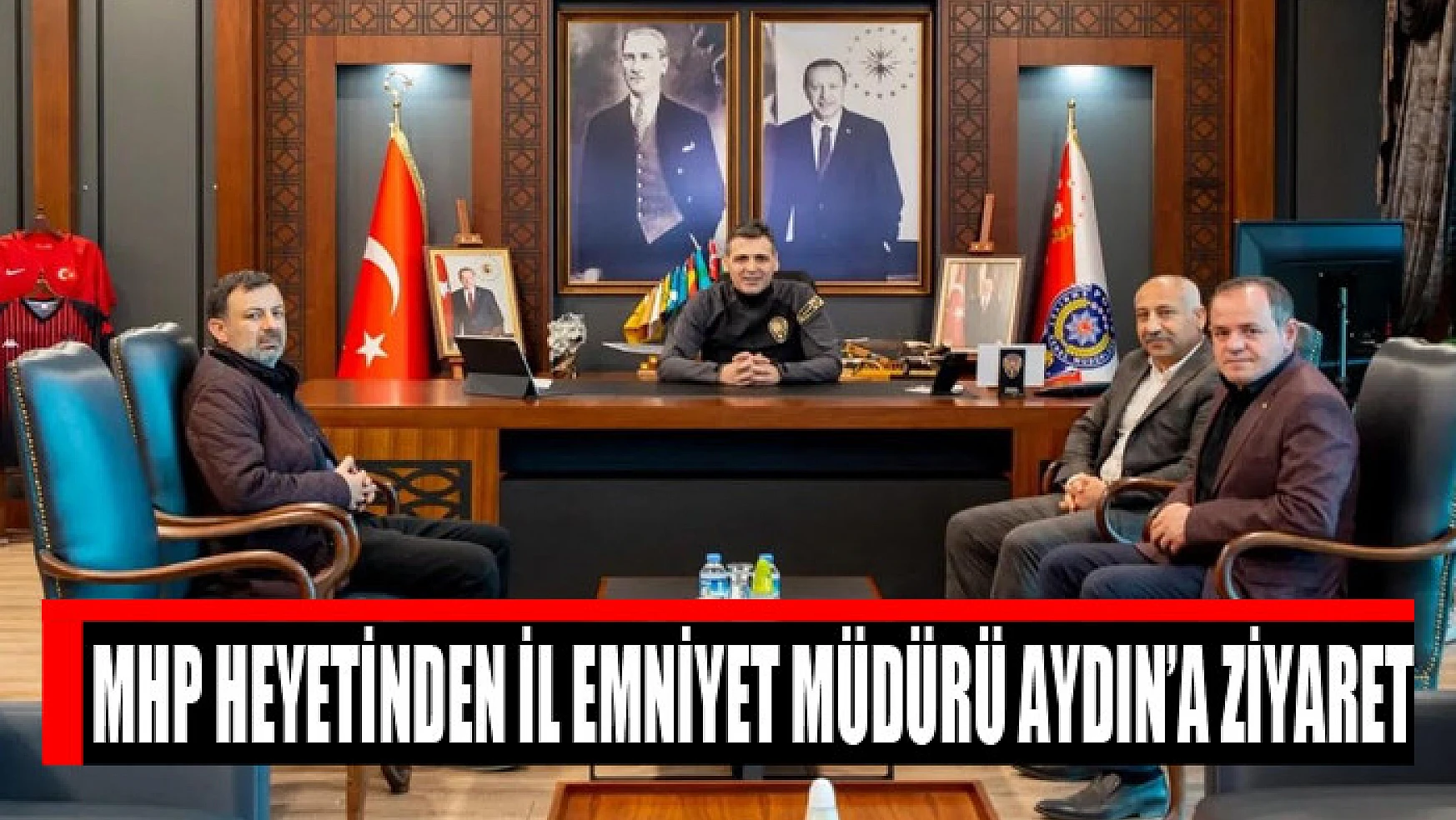 MHP heyetinden İl Emniyet Müdürü Aydın'a ziyaret