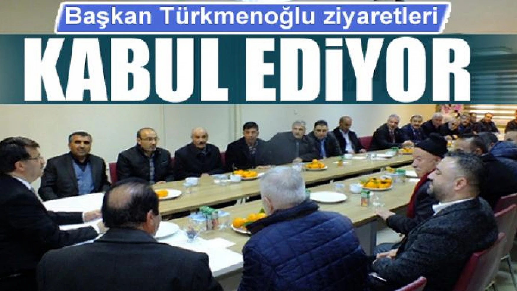 Başkan Türkmenoğlu ziyaretleri kabul ediyor 