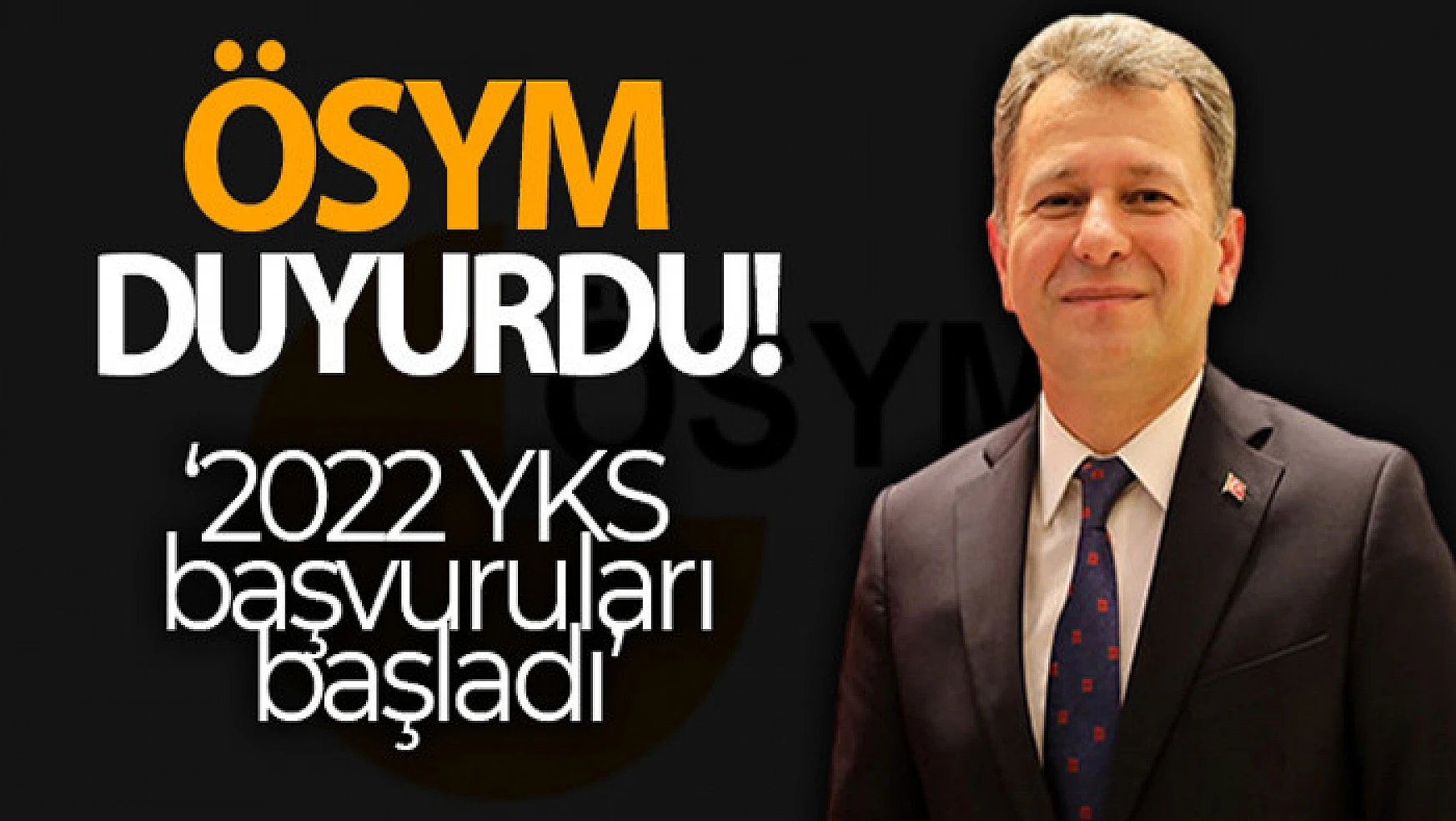 ÖSYM Başkanı Aygün: '2022 YKS başvuruları başladı'