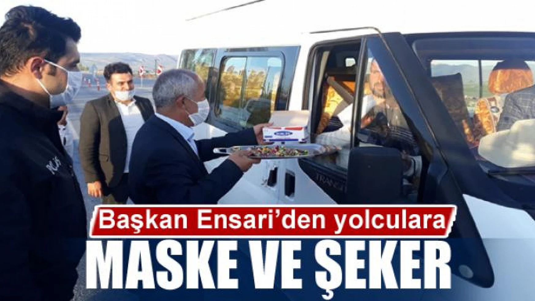 Başkan Ensari'den yolculara maske ve şeker
