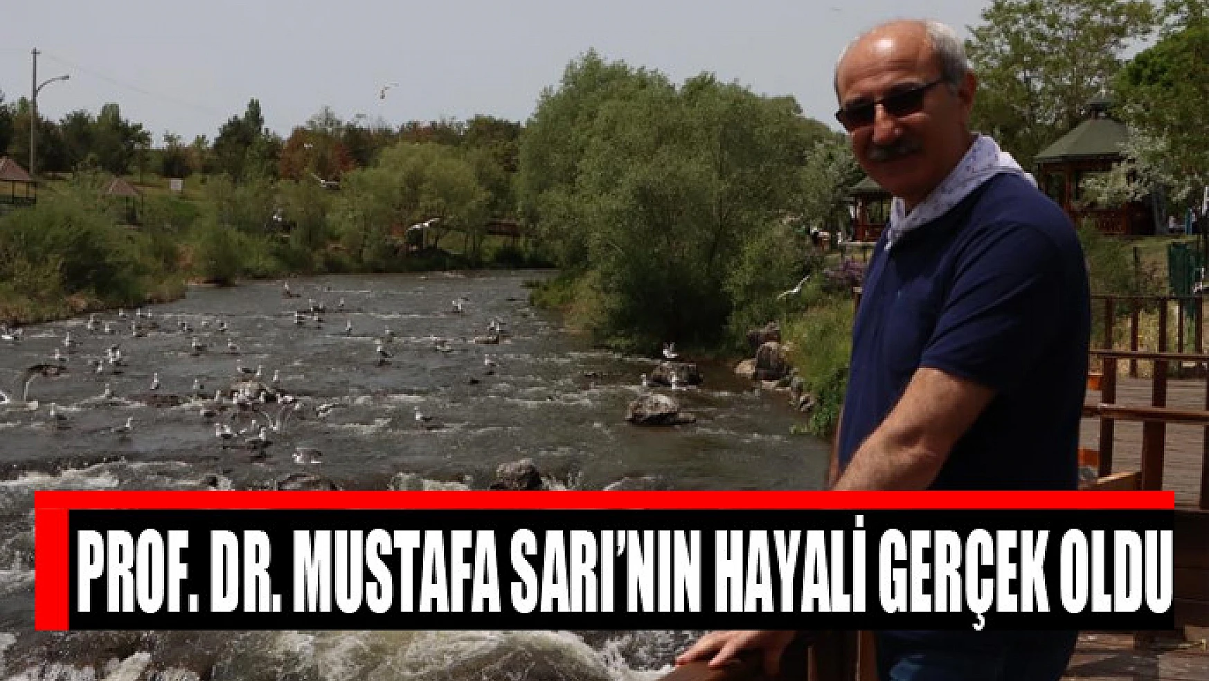 Prof. Dr. Mustafa Sarı'nın hayali gerçek oldu