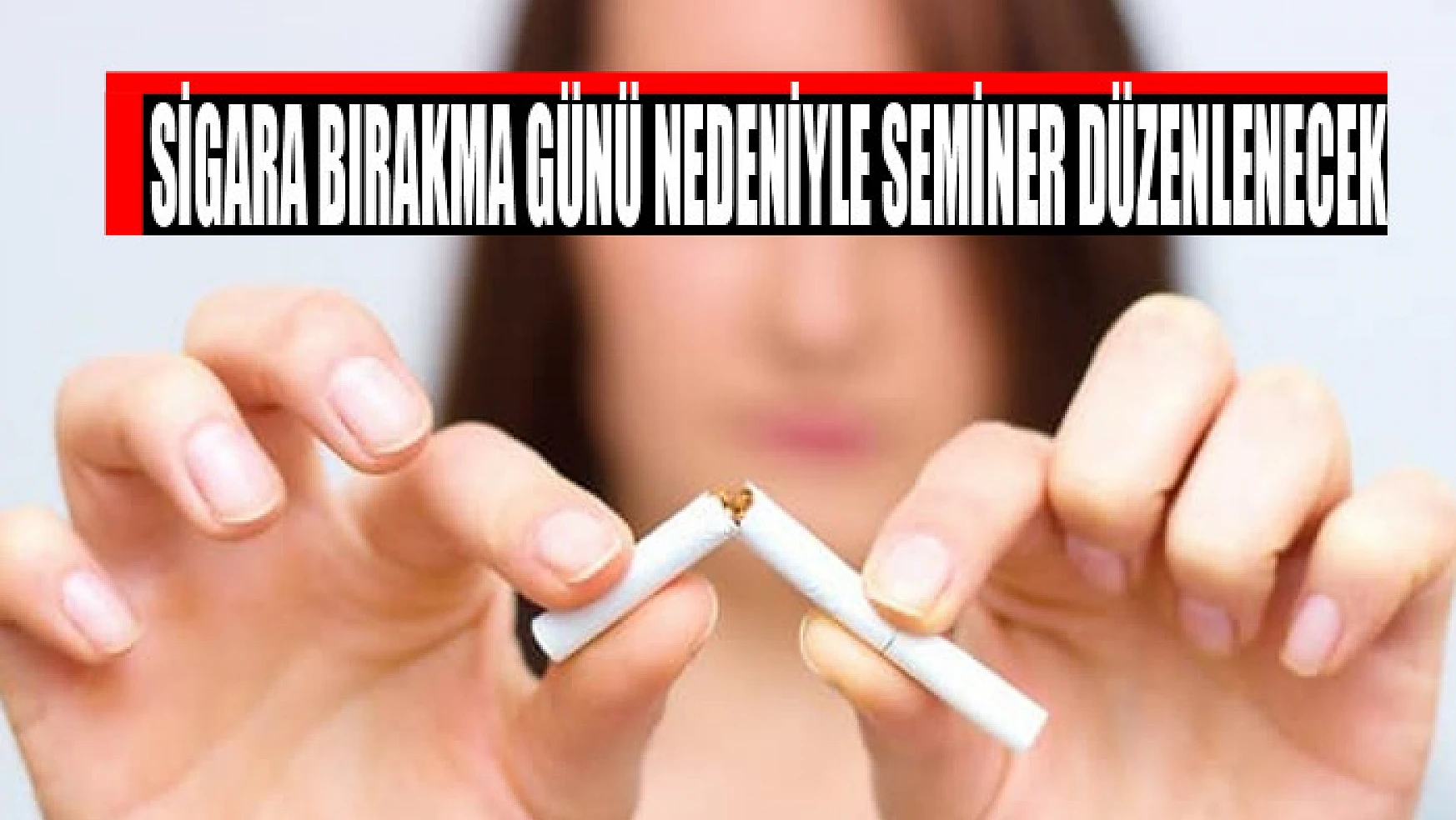 Sigara Bırakma Günü nedeniyle seminer düzenlenecek