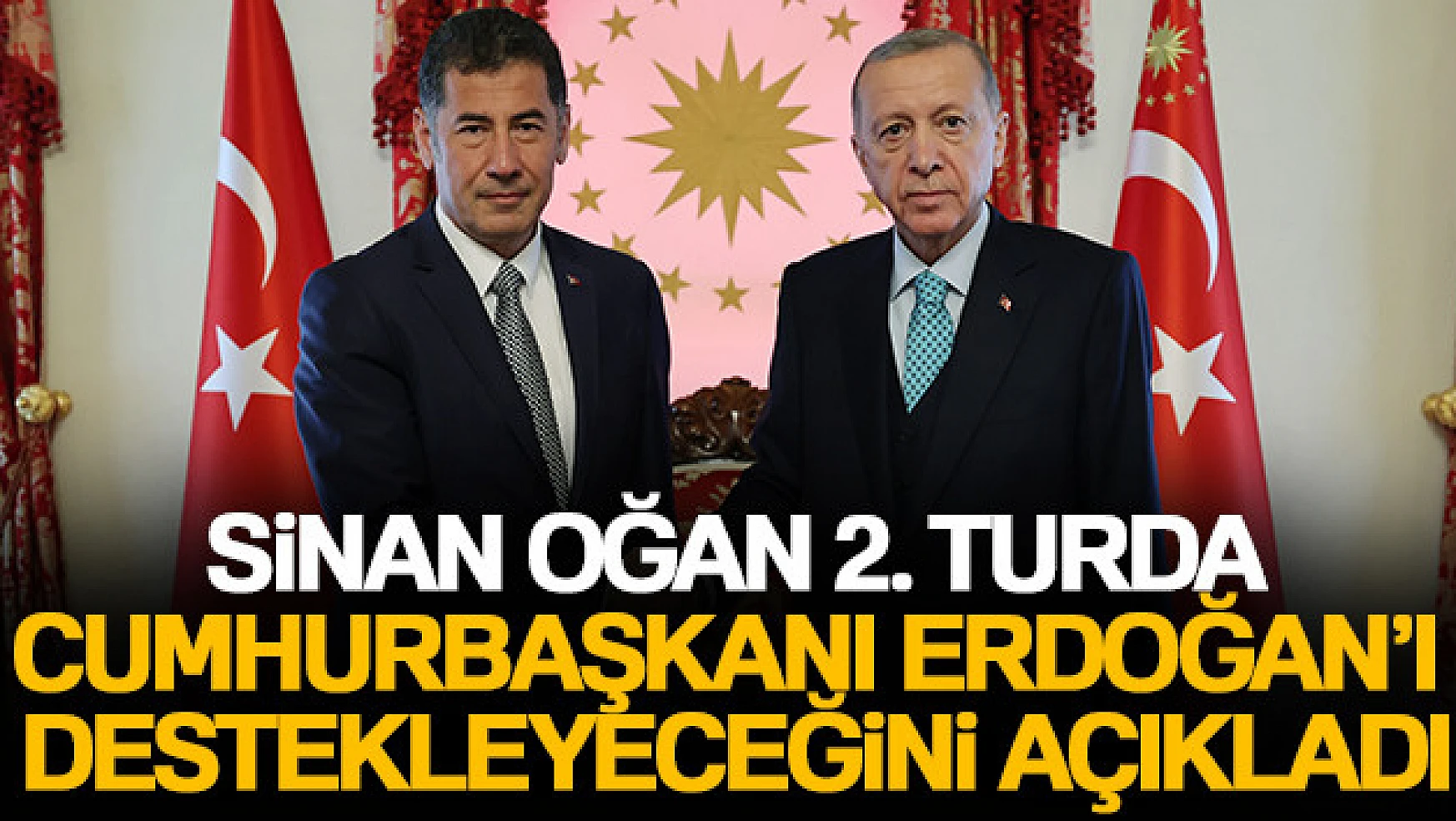 Sinan Oğan: '2.turda Cumhurbaşkanı Erdoğan'ı destekleyeceğiz'