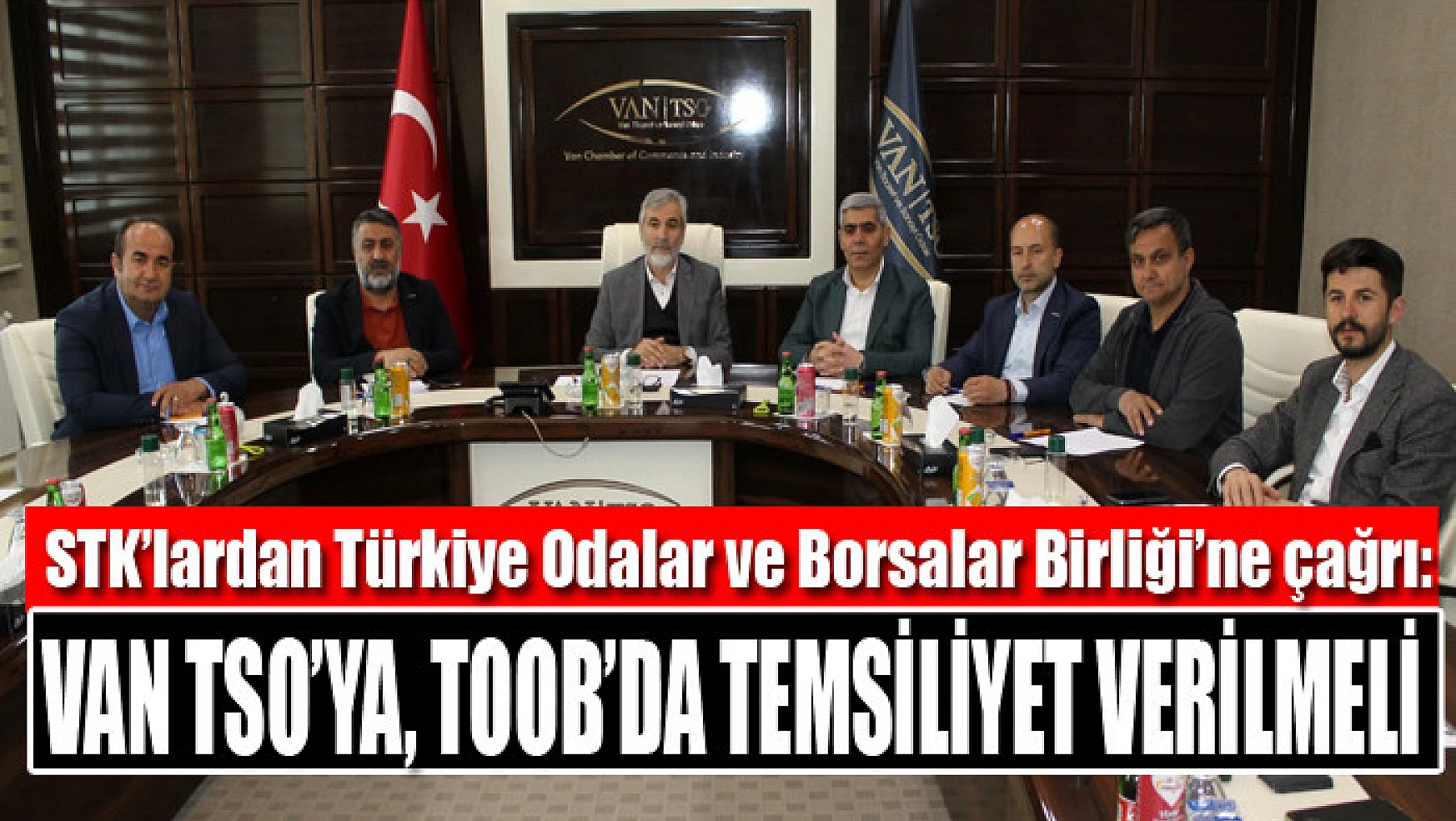 STK'lardan Türkiye Odalar ve Borsalar Birliği'ne çağrı: Van TSO'ya, TOOB'da temsiliyet verilmeli