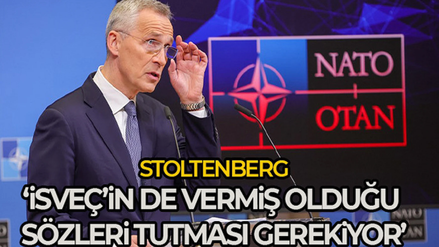 Stoltenberg: 'İsveç'in de vermiş olduğu sözleri tutması gerekiyor'
