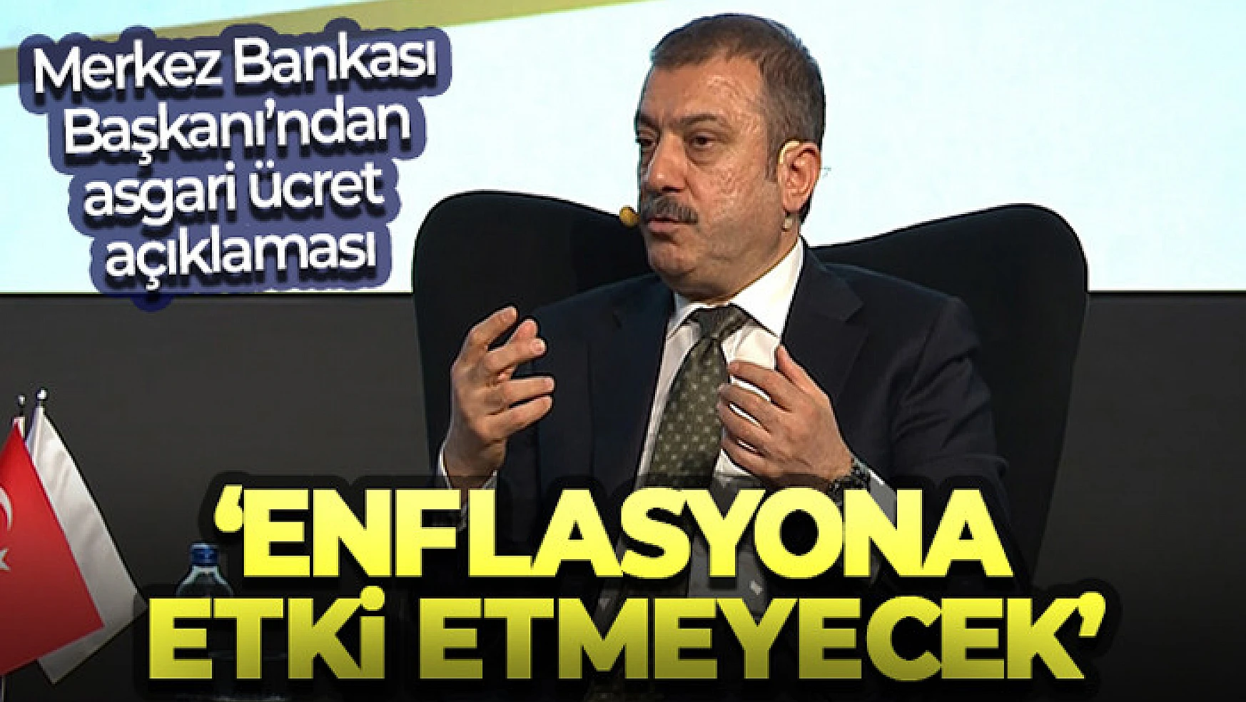TCMB Başkanı Kavcıoğlu: 'Asgari ücret enflasyona etki etmeyecek'