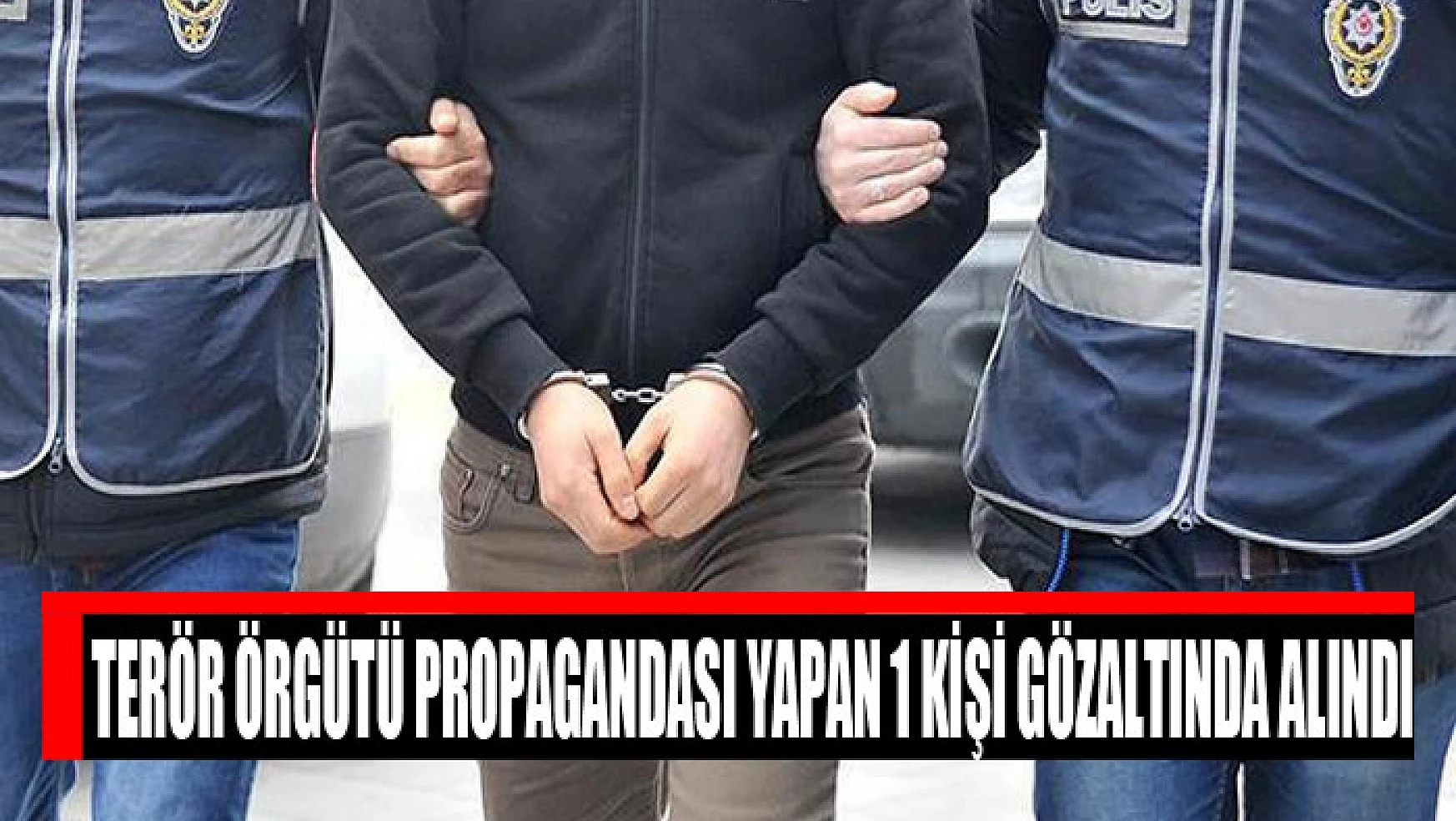 Terör örgütü propagandası yapan 1 kişi gözaltında alındı
