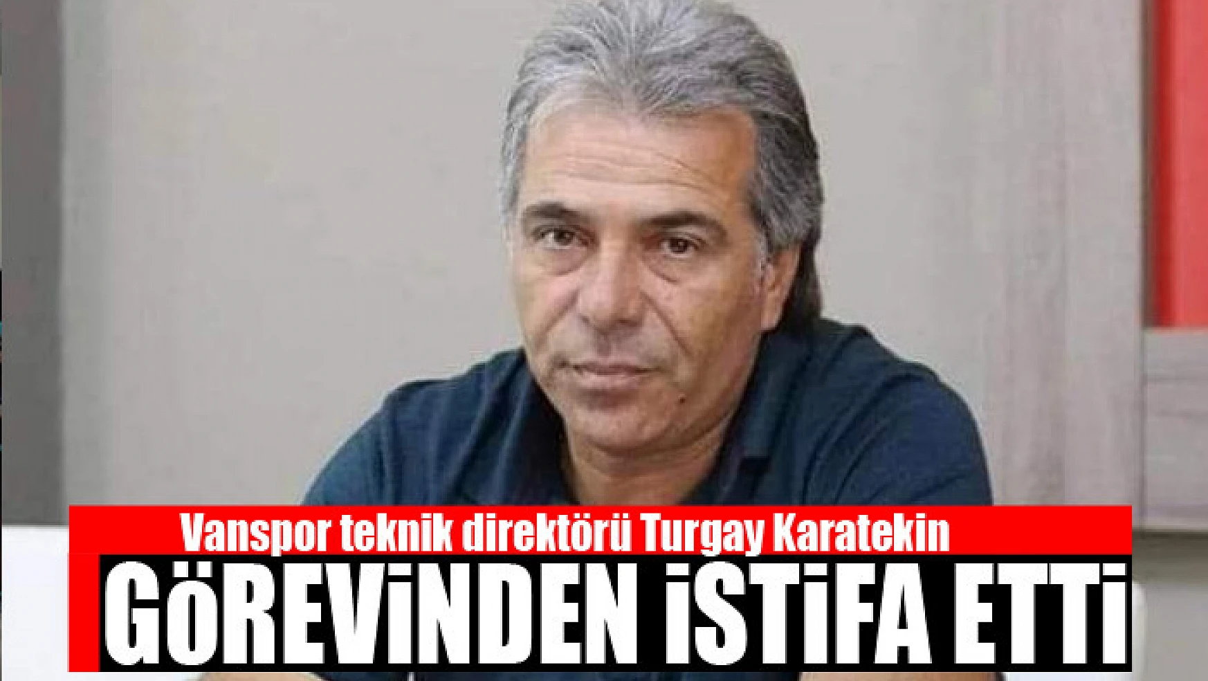 Turgay Karatekin istifa etti
