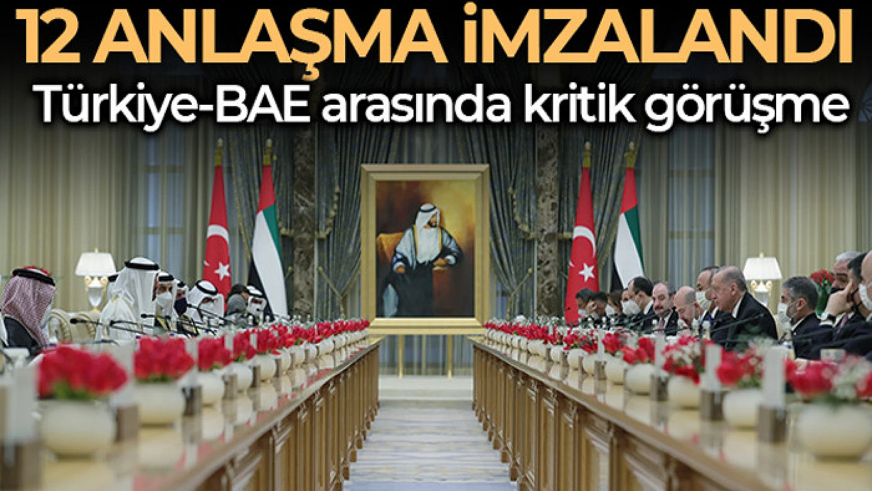 Türkiye-BAE arasında çeşitli alanlarda 12 anlaşma imzalandı