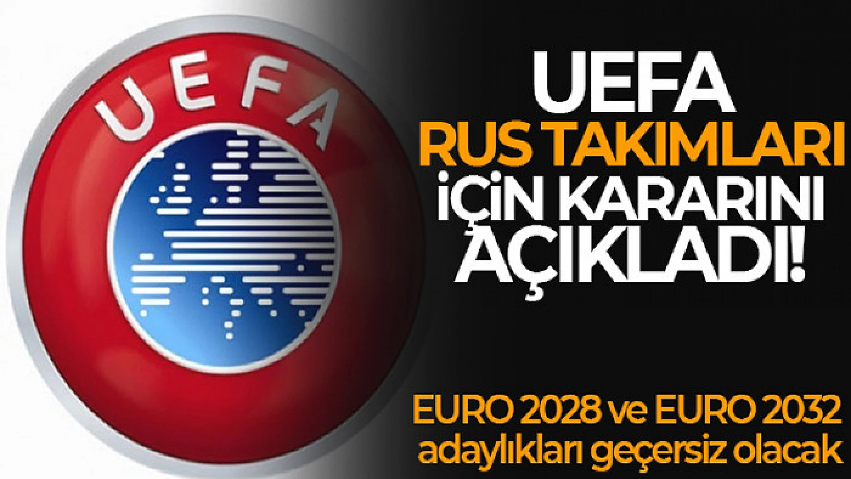 UEFA, Rusya'ya yaptırım kararını bir yıl daha uzattı