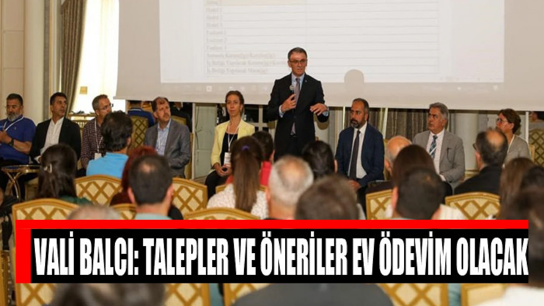 Vali Balcı: Çalıştaydaki talepler ve öneriler ev ödevim olacak