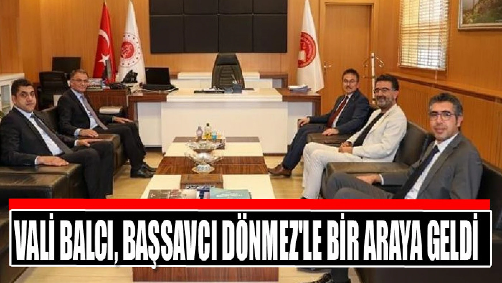Vali Balcı, Cumhuriyet Başsavcısı Dönmez'le bir araya geldi