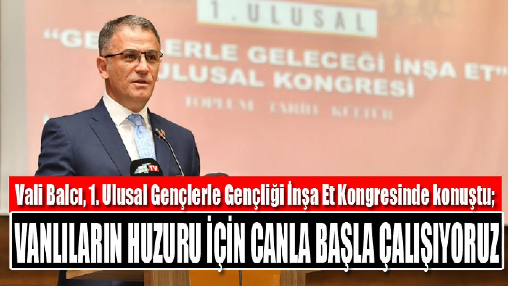 Vali Balcı: Vanlıların huzuru için canla başla çalışıyoruz
