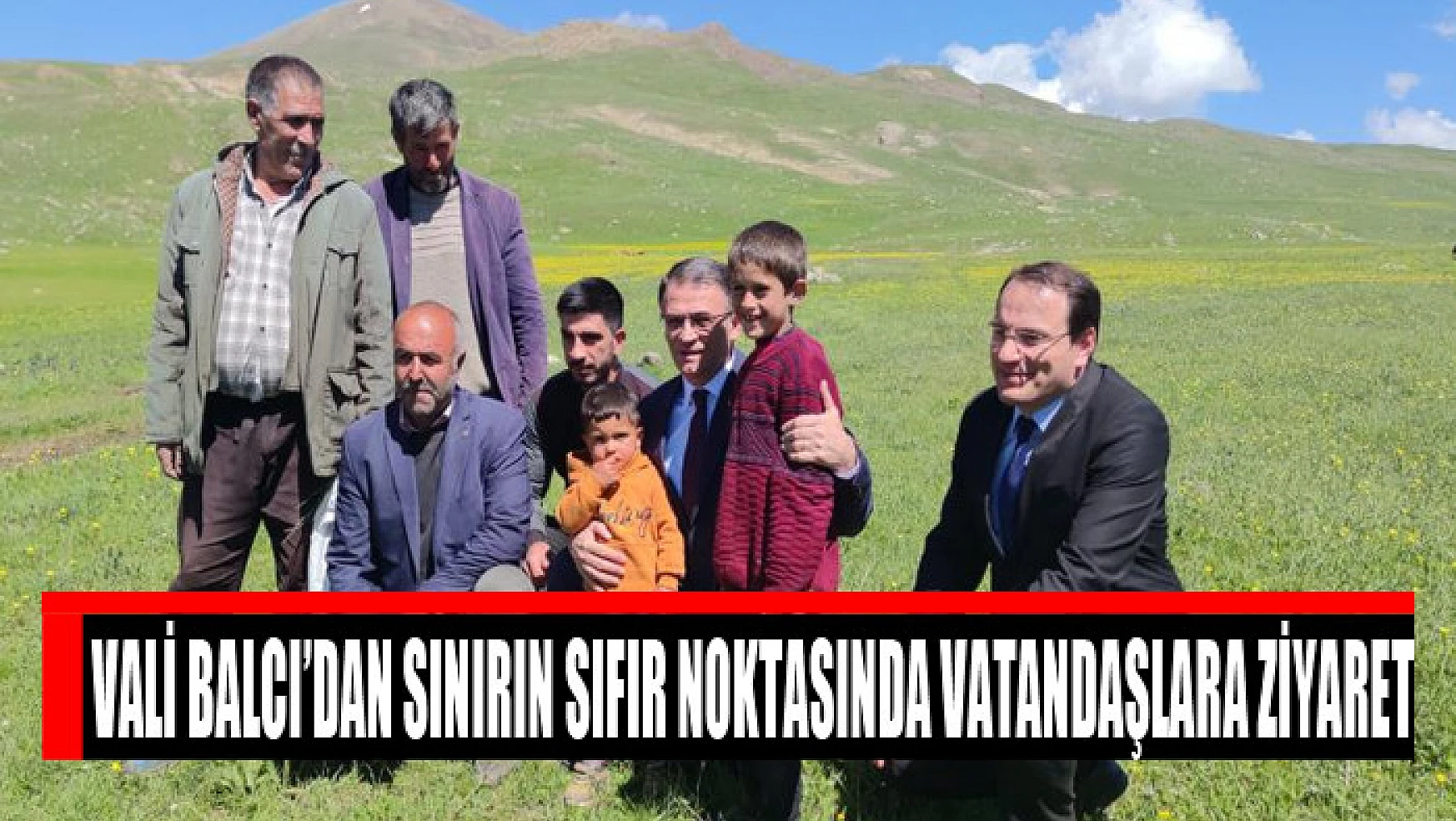 Vali Balcı'dan sınırın sıfır noktasında vatandaşlara ziyaret