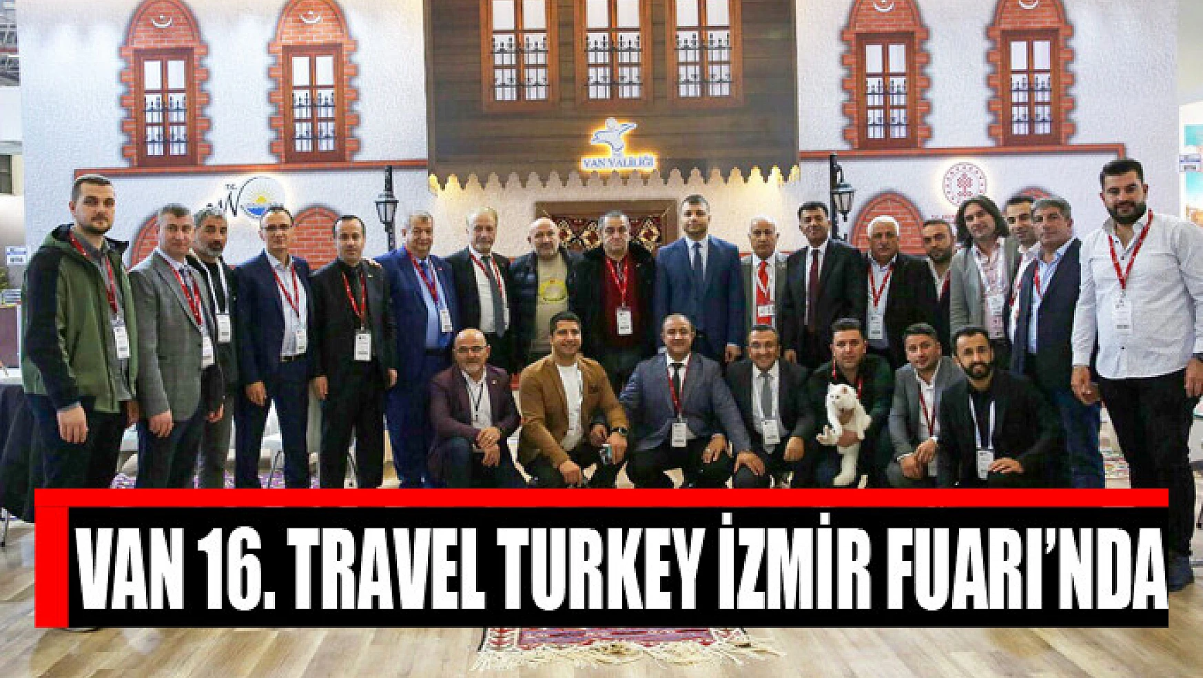 VAN 16. TRAVEL TURKEY İZMİR FUARI'NDA