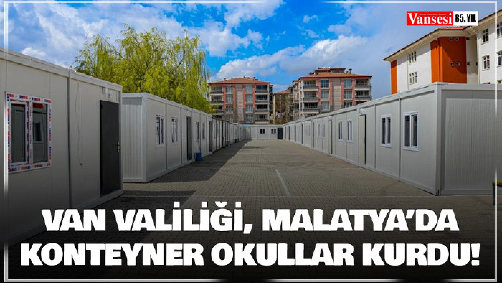 Van Valiliği, Malatya'da konteyner okullar kurdu