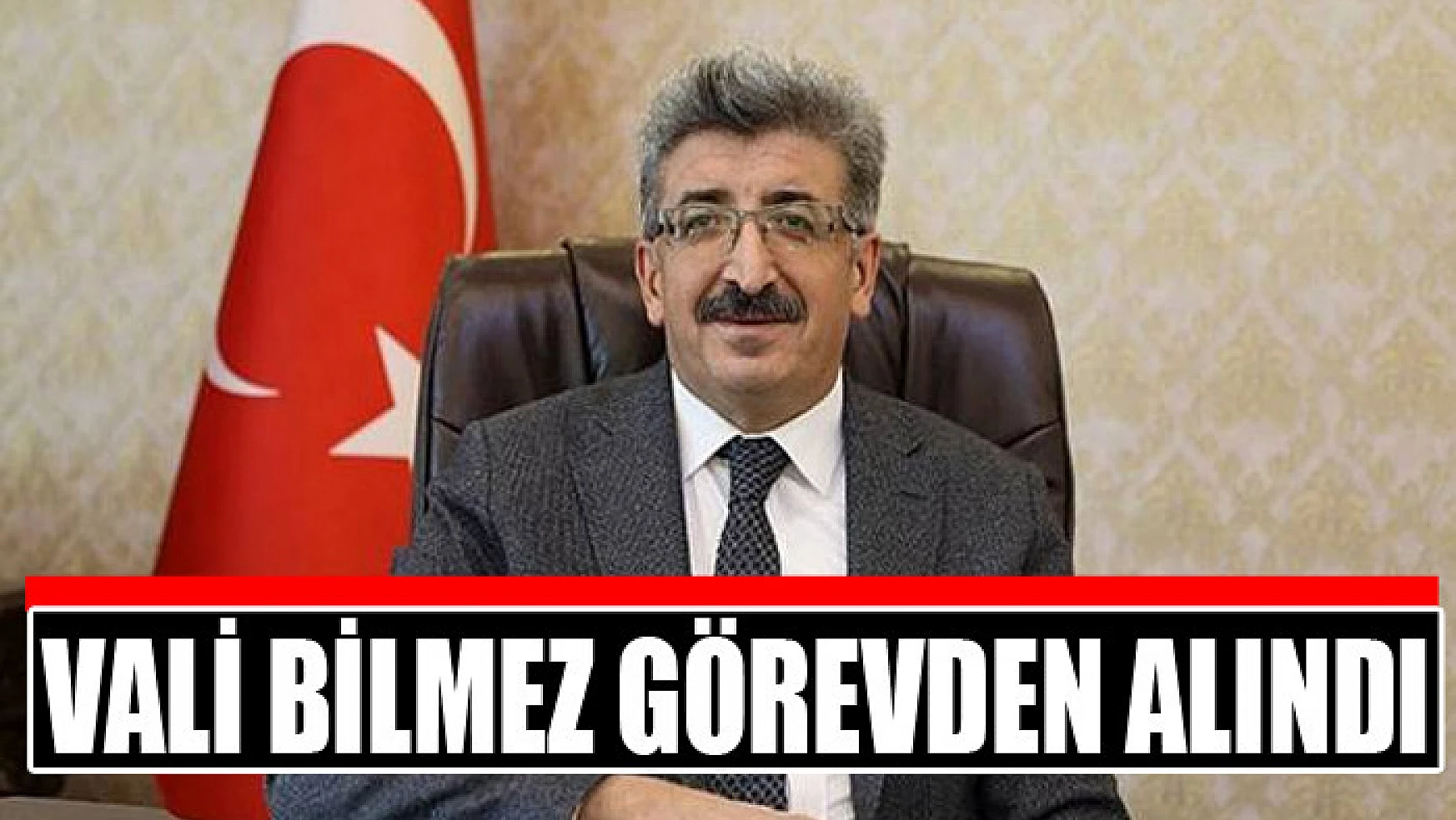 Van Valisi Mehmet Emin Bilmez görevden alındı
