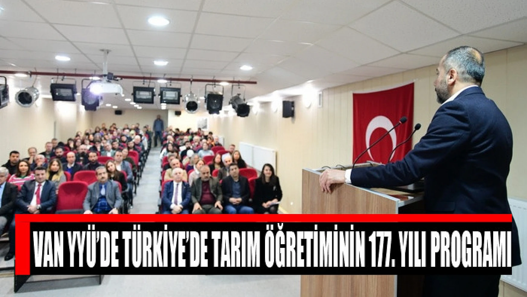 Van YYÜ'de Türkiye'de Tarım Öğretiminin 177. Yılı programı