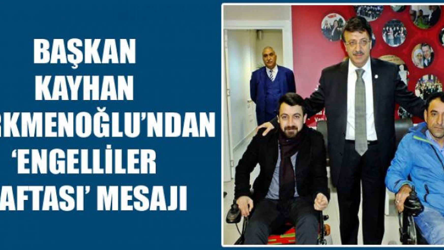 Başkan Türkmenoğlu'ndan 'Engelliler Haftası' mesajı