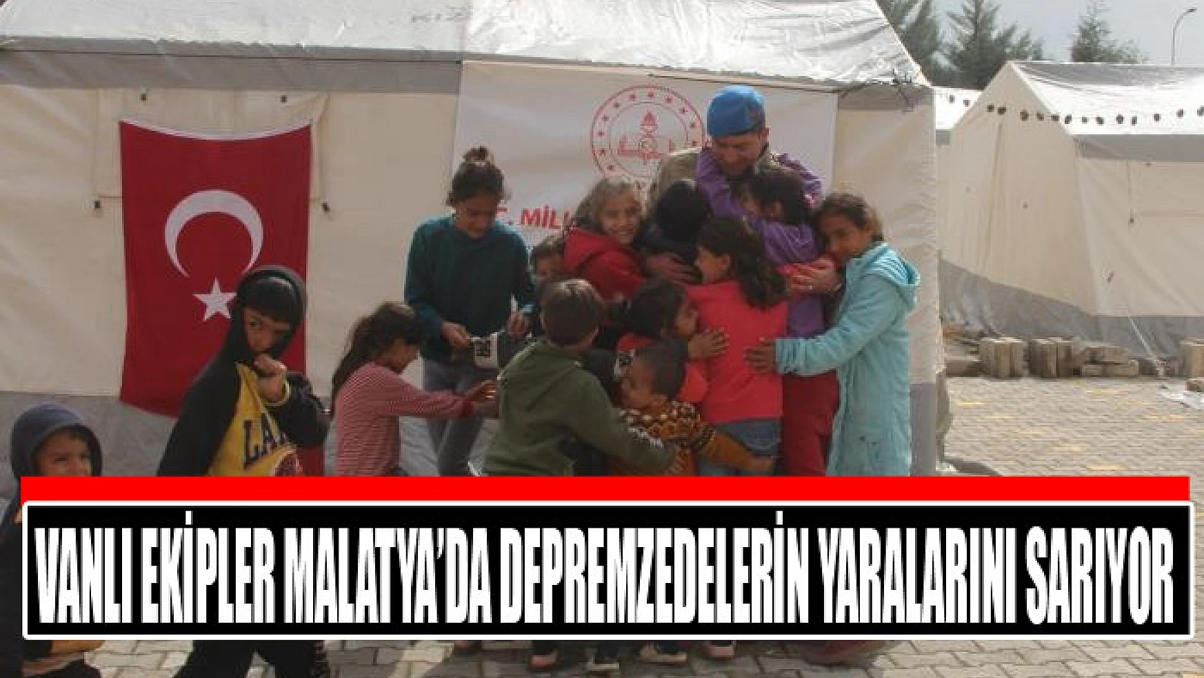 Vanlı ekipler Malatya'da depremzedelerin yaralarını sarıyor