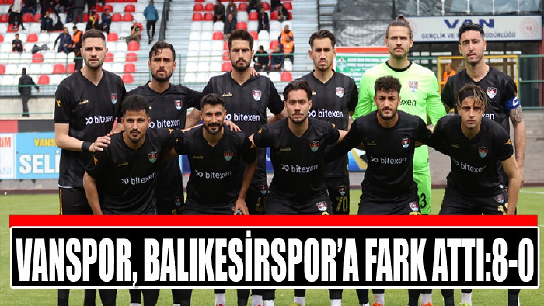 Vanspor, Balıkesirspor'a fark attı:8-0
