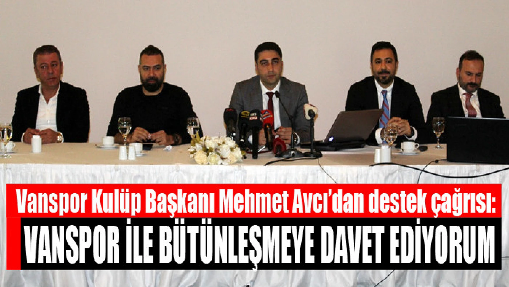 Vanspor Başkanı Mehmet Avcı: Vanspor ile bütünleşmeye davet ediyorum