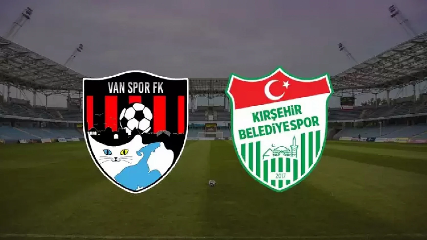 Vanspor-Kırşehirspor maçının onbirleri belli oldu