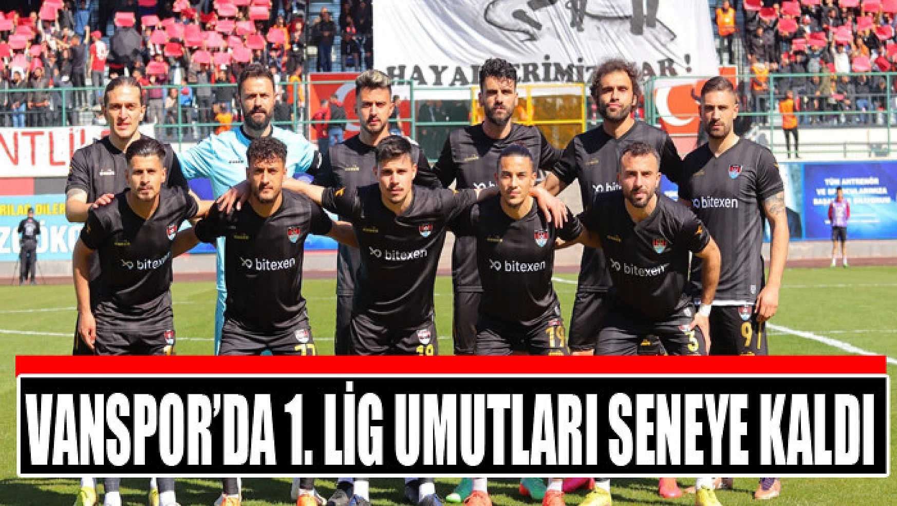 Vanspor'da 1. Lig umutları seneye kaldı