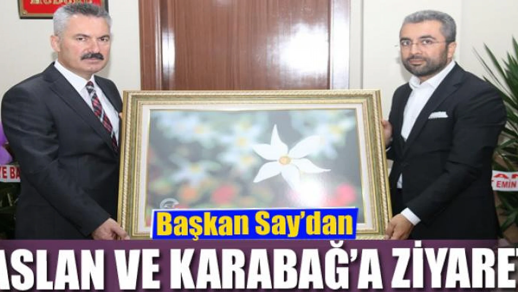 Başkan Say'dan Aslan ve Karabağ'a ziyaret
