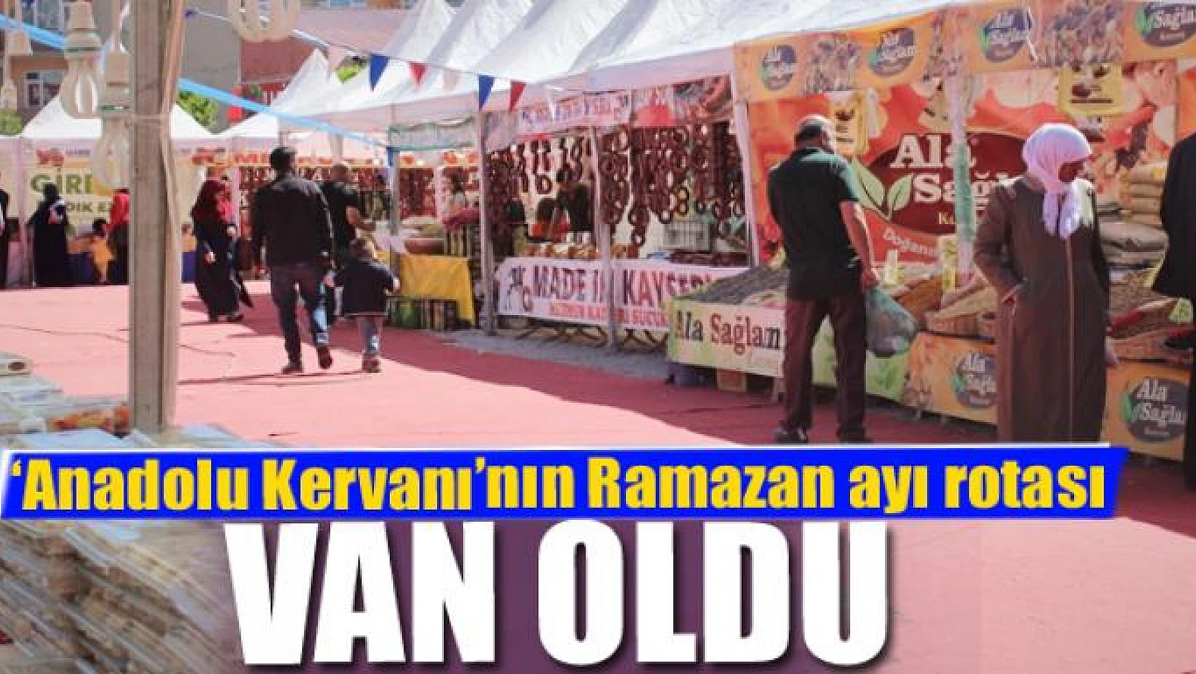 'Anadolu Kervanı'nın Ramazan ayı rotası Van oldu