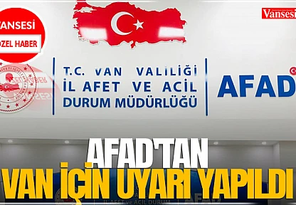 AFAD'tan Van İçin Uyarı Yapıldı
