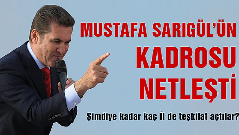 Sarıgül'ün Türkiye Değişim Partisi A Takımı belli oldu