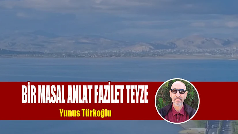 Bir Masal Anlat Fazilet Teyze